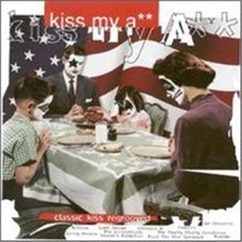 Kiss My Ass: Classic Kiss Regrooved - CD album - Achat